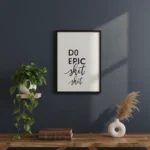 Second image of "Do Epic Shit" Inspirational Wall Art Print - Framed & Ready to Hang (12W x 18H Inches)